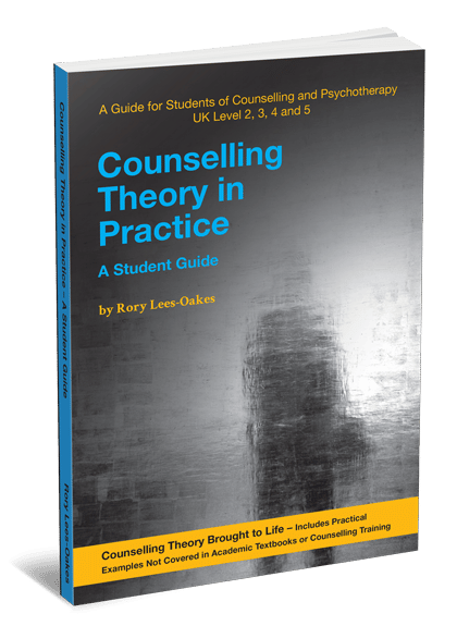 Counselling Theory in Pracice - A Student guide by Rory Lees-Oakes