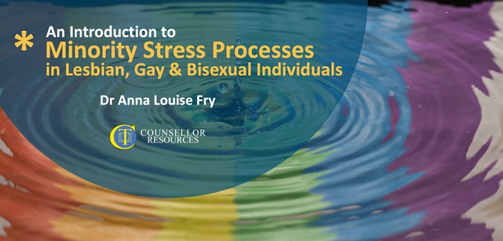 Minority Stress Processes in Lesbian, Gay and Bisexual Individuals CPD lecture