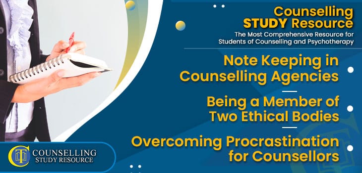 CT-Podcast-Ep255 featured image - Topics Discussed: Note Keeping in Counselling Agencies – Being a Member of Two Ethical Bodies – Overcoming Procrastination for Counsellors