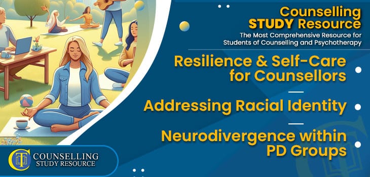 CT-Podcast-Ep298 featured image - Topics Discussed: Resilience and Self-Care for Counsellors – Addressing Racial Identity – Neurodivergence within PD Groups