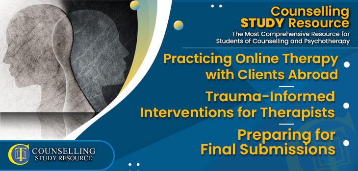 CT-Podcast-Ep300 featured image - Topics Discussed: Practicing Online Therapy with Clients Abroad – Trauma-Informed Interventions for Therapists – Preparing for Final Submissions
