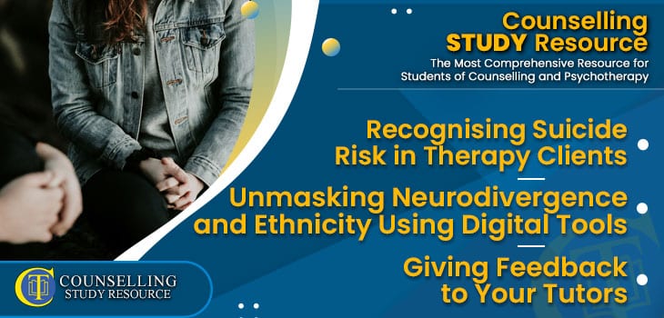 CT-Podcast-Ep306 featured image - Topics Discussed: Recognising Suicide Risk in Therapy Clients - Unmasking Neurodivergence and Ethnicity Using Digital Tools – Giving Feedback to Your Tutors