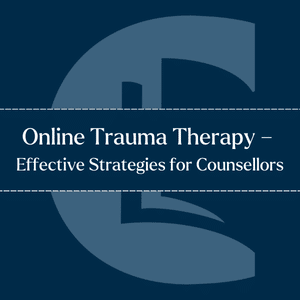 Infographic titled 'Online Trauma Therapy – Effective Strategies for Counsellors' by Counselling Tutor. The image features a dark blue background with a central title text within a horizontal dashed-line rectangle.