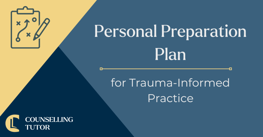 Graphic with the title 'Personal Preparation Plan for Trauma-Informed Practice.' The background is split into yellow and blue sections, featuring a clipboard and pencil icon, and the Counselling Tutor logo.