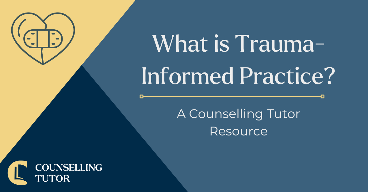 What is Trauma-Informed Practice? • Counselling Tutor