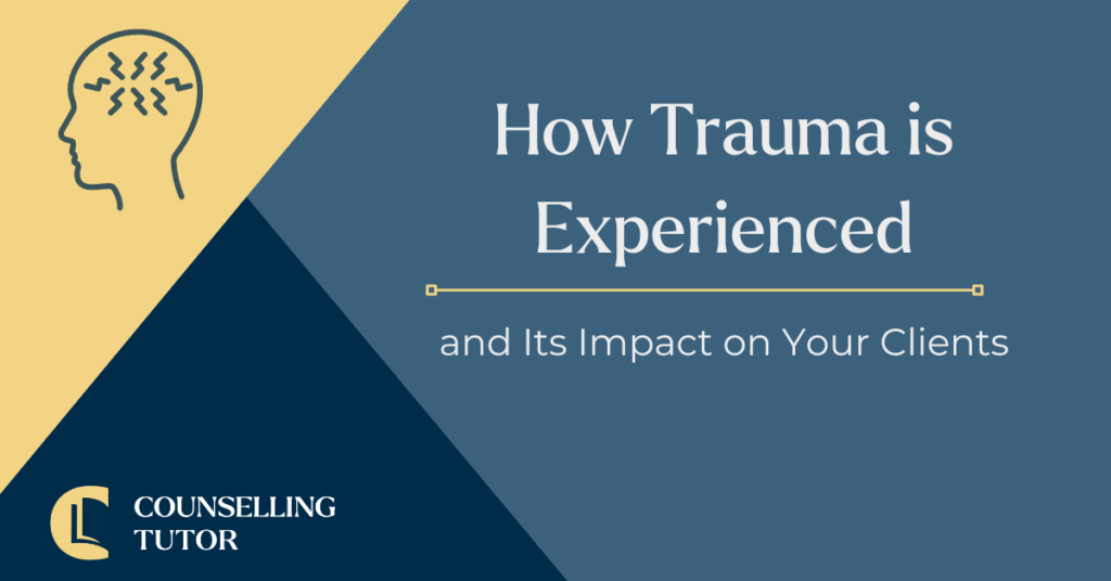 Featured image for article titled 'How Trauma is Experienced and Its Impact on Your Clients' the counselling tutor logo is in the bottom left-hand corner, and in the top left corner there is a small graphic of a head with jagged, distressed lines inside.