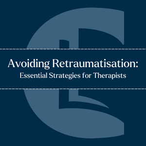 Title image with the counselling tutor logo in the background and a band across it including the title 'Avoiding Retraumatisation: Essential Strategies for Therapists'.