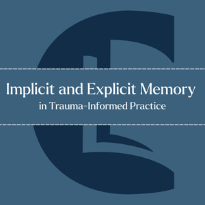 Title image with the counselling tutor logo in the background and a band across it including the title 'Implicit and Explicit Memory in Trauma-Informed Practice'.