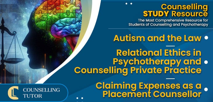 CT-Podcast-Ep318 featured image - Topics Discussed: Autism and the Law - Relational Ethics in Psychotherapy and Counselling Private Practice - Claiming Expenses as a Placement Counsellor