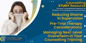 CT-Podcast-Ep302 featured image - Topics Discussed: Reducing Shame in Supervision – Pre-Trial Therapy Considerations – Managing Next-Level Overwhelm in Your Counselling Training