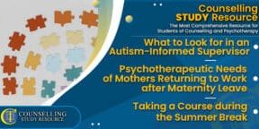CT-Podcast-Ep304 featured image - Topics Discussed: What to Look for in an Autism-Informed Supervisor - Psychotherapeutic Needs of Mothers Returning to Work after Maternity Leave - Taking a Course during the Summer Break