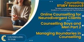 CT-Podcast-Ep321 featured image - Topics Discussed: Online Counselling for Neurodivergent Clients - Counselling Boys and Men Part 2 - Managing Boundaries in Counselling